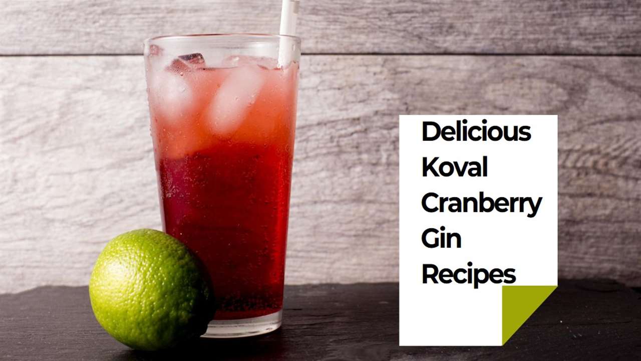 Koval Cranberry Gin Recipes