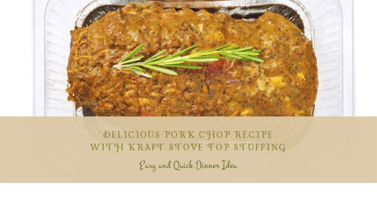 Kraft Stove Top Stuffing Pork Chop Recipe: Elevating Comfort